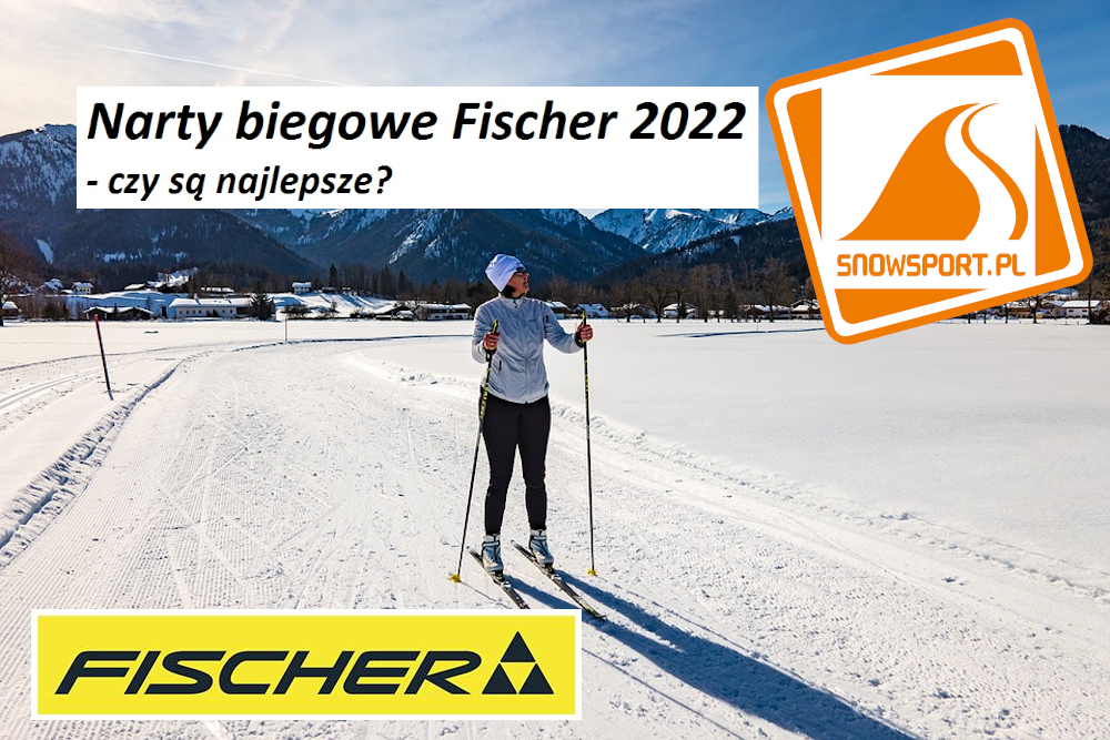 Narty biegowe Fischer 2022 - czy są najlepsze